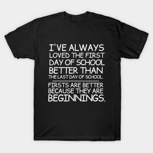 Firsts are beginnings T-Shirt